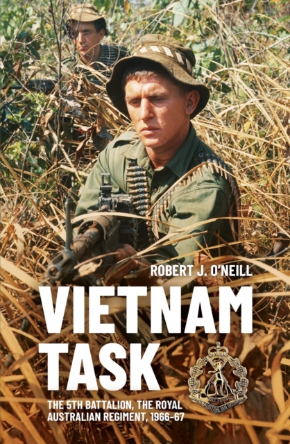 Vietnam Task : The 5th Battalion, The Royal Australian Regiment, 1966-67, Paperback / softback Book