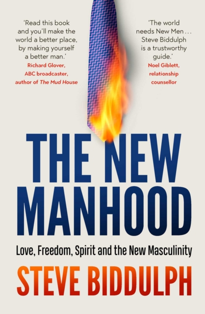 The New Manhood : Love, Freedom, Spirit and the New Masculinity, EPUB eBook