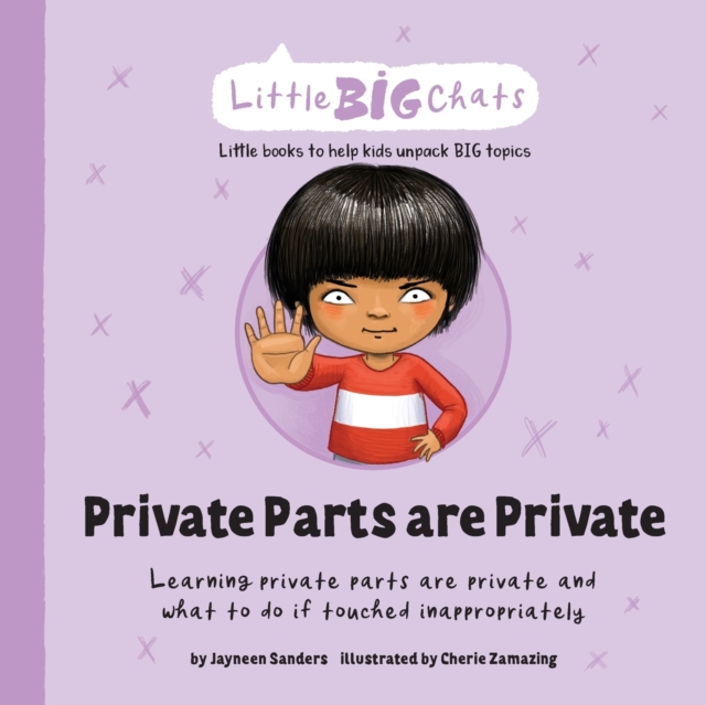 Private Parts are Private : Learning private parts are private and what to do if touched inappropriately, Paperback / softback Book