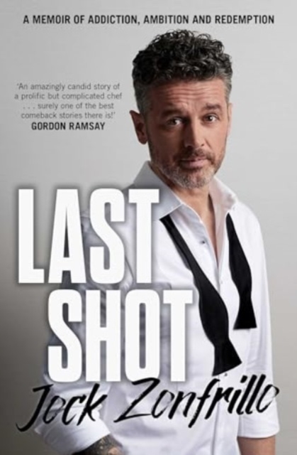 Last Shot : A memoir of addiction, ambition and redemption, Paperback / softback Book