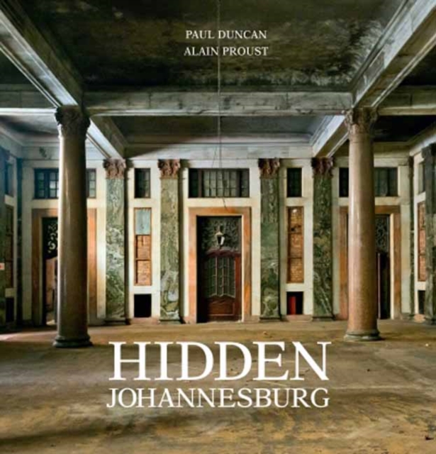 Hidden Johannesburg, Hardback Book