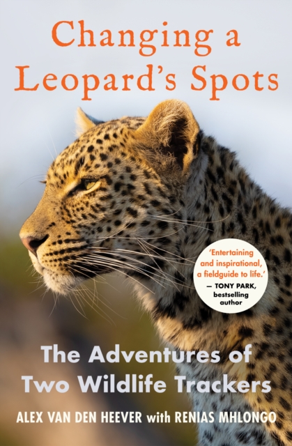 Changing a Leopard's Spots : The Adventures of Two Wildlife Trackers, EPUB eBook