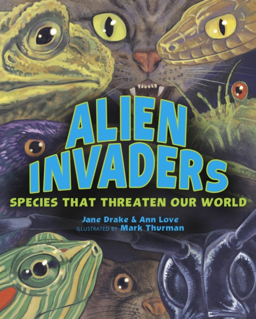 Alien Invaders : Species That Threaten Our World, Paperback / softback Book