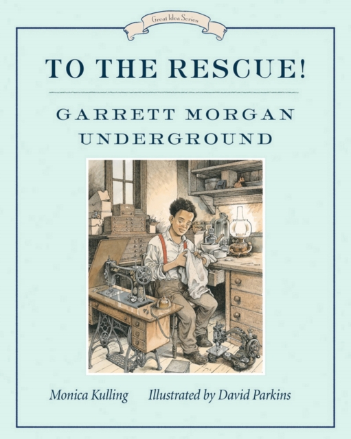 To The Rescue! Garrett Morgan Underground, Paperback / softback Book