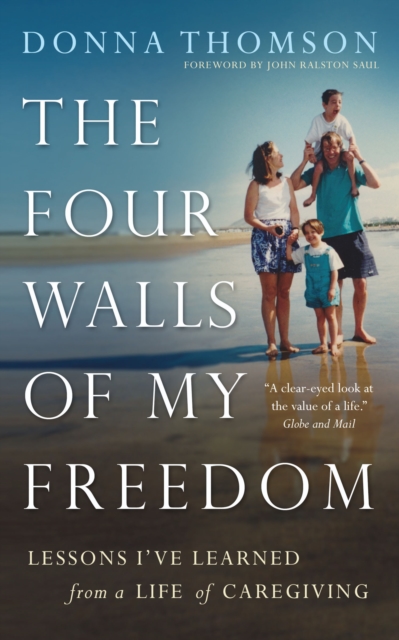 The Four Walls of My Freedom : Lessons I've Learned from a Life of Caregiving, Paperback / softback Book