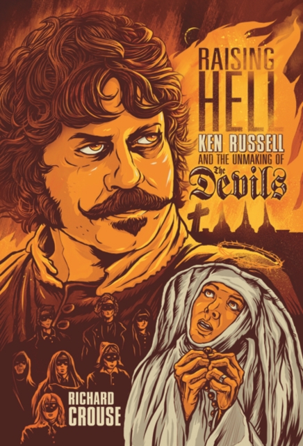Raising Hell : Ken Russell and the Unmaking of The Devils, PDF eBook