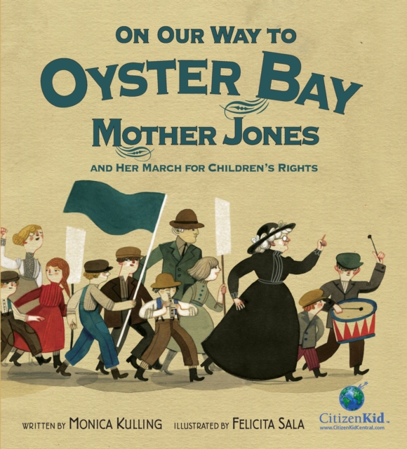 On Our Way to Oyster Bay : Mother Jones and Her March for Children's Rights, Hardback Book