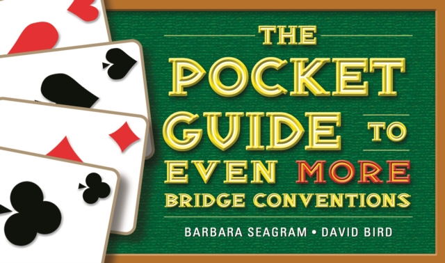 The Pocket Guide to Even More Bridge Conventions, Paperback / softback Book