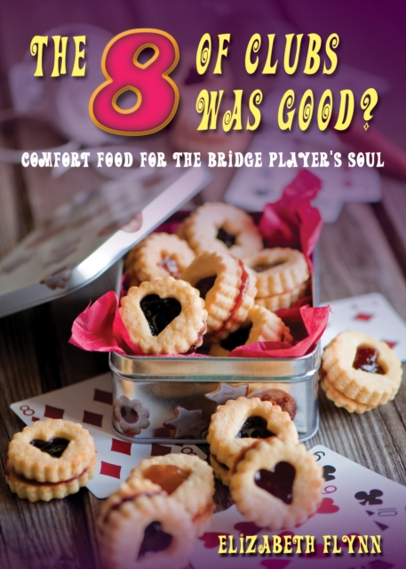 The Eight of Clubs Was Good? : Food for the Bridge Player's Soul, Paperback / softback Book
