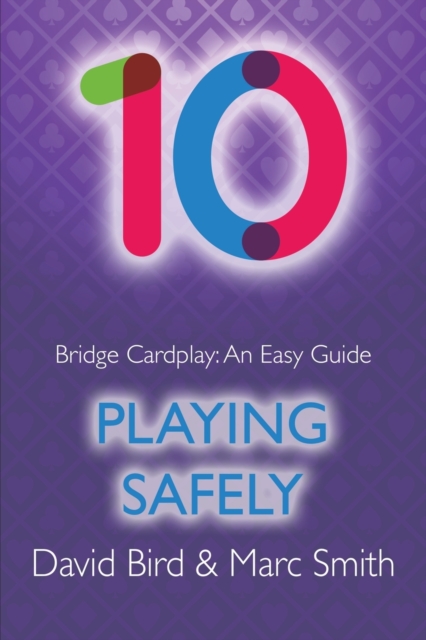 Bridge Cardplay : An Easy Guide - 10. Playing Safely, Paperback / softback Book