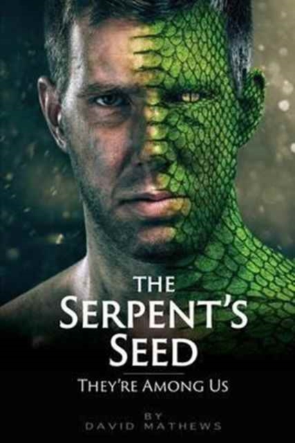 The Serpent's Seed : They're Among Us, Paperback / softback Book