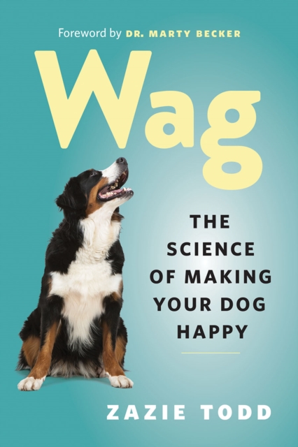 Wag : The Science of Making Your Dog Happy, Paperback / softback Book