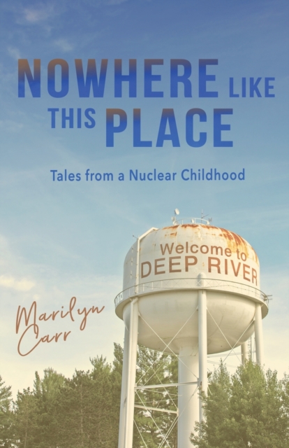 Nowhere like This Place : Tales from a Nuclear Childhood, Paperback / softback Book