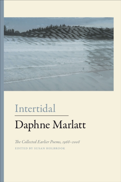 Intertidal : The Collected Earlier Poems, 1968-2008, Hardback Book