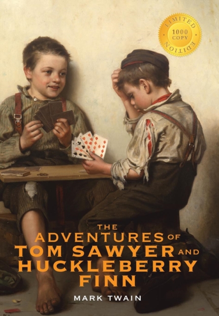 The Adventures of Tom Sawyer and Huckleberry Finn (1000 Copy Limited Edition), Hardback Book