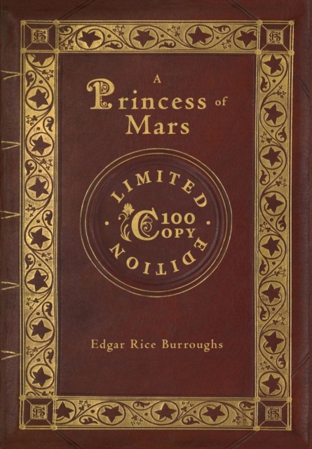 A Princess of Mars (100 Copy Limited Edition), Hardback Book