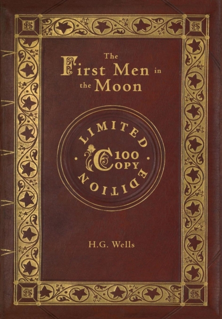 The First Men in the Moon (100 Copy Limited Edition), Hardback Book
