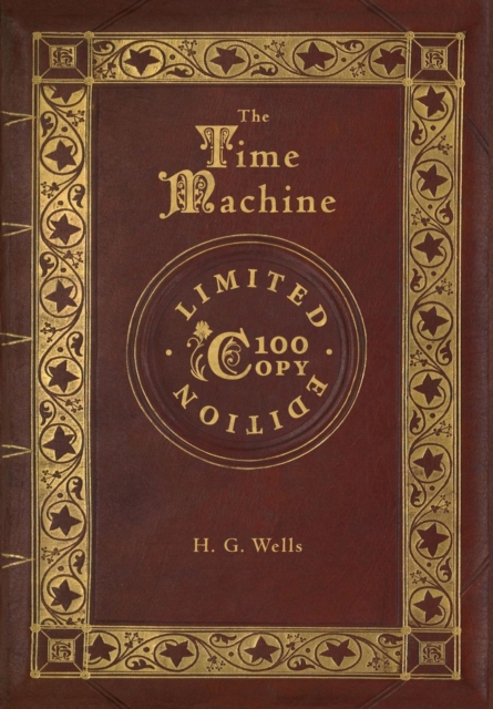 The Time Machine (100 Copy Limited Edition), Hardback Book
