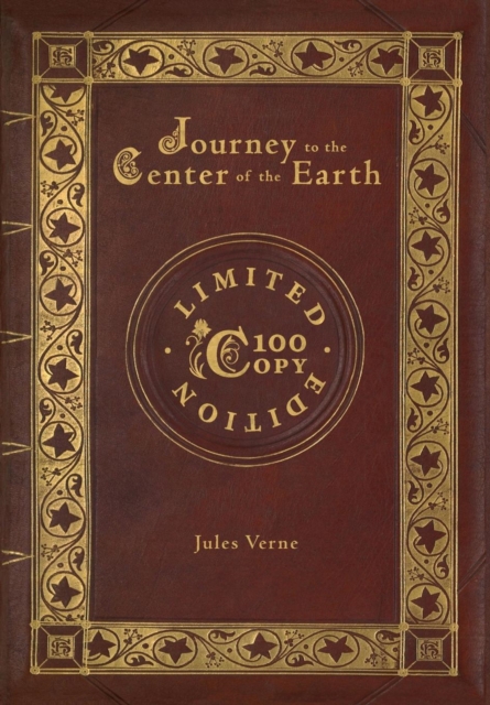 Journey to the Center of the Earth (100 Copy Limited Edition), Hardback Book