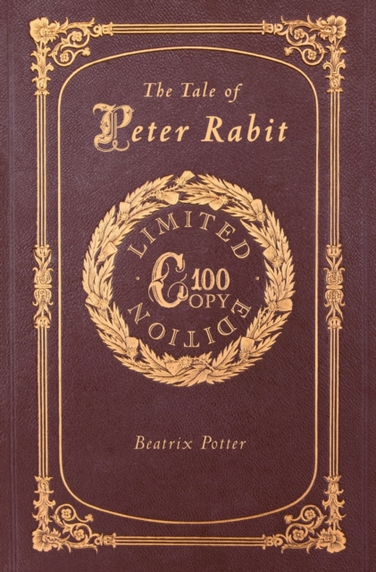 The Tale of Peter Rabbit (100 Copy Limited Edition), Hardback Book