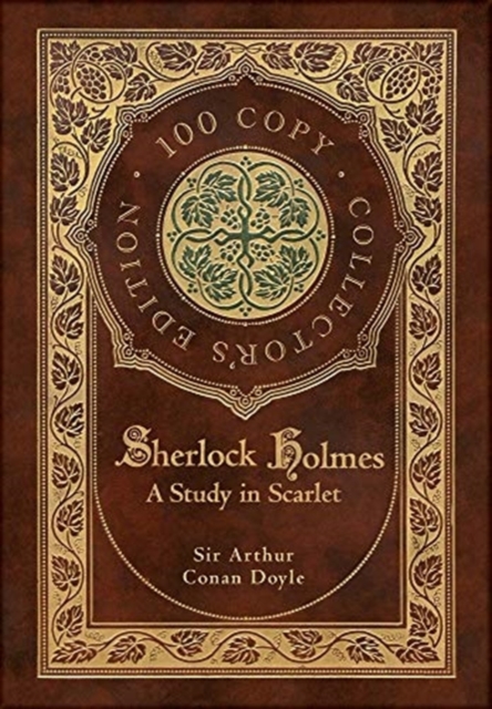 A Study in Scarlet (100 Copy Collector's Edition), Hardback Book