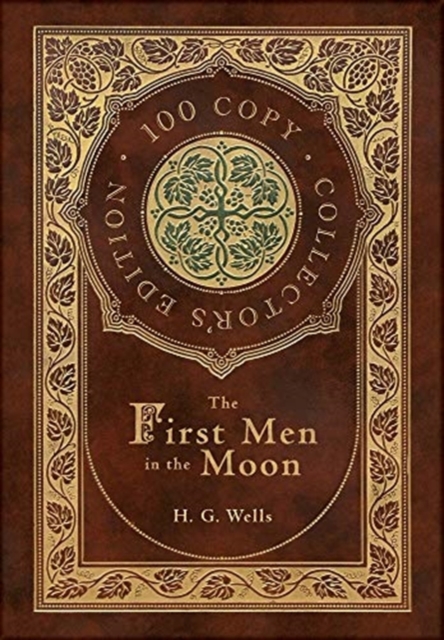 The First Men in the Moon (100 Copy Collector's Edition), Hardback Book