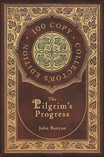 The Pilgrim's Progress (100 Copy Collector's Edition), Hardback Book