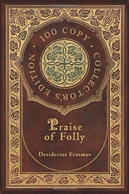 Praise of Folly (100 Copy Collector's Edition), Hardback Book