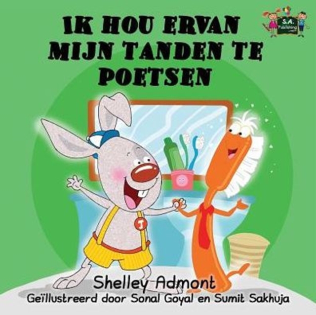 Ik Hou Ervan Mijn Tanden Te Poetsen : I Love to Brush My Teeth (Dutch Edition), Paperback / softback Book