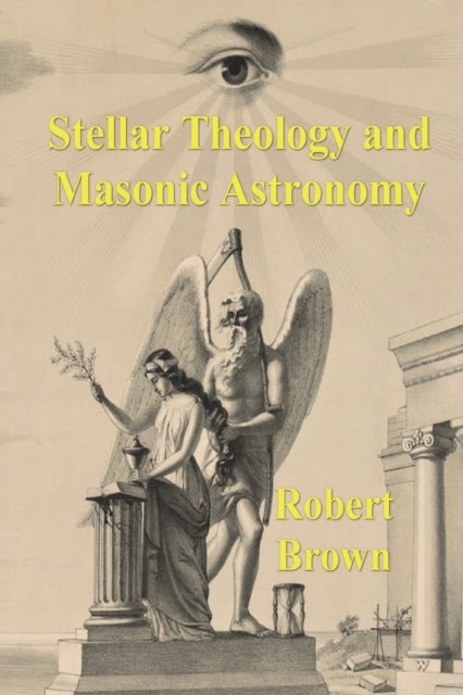 Stellar Theology and Masonic Astronomy, Paperback / softback Book