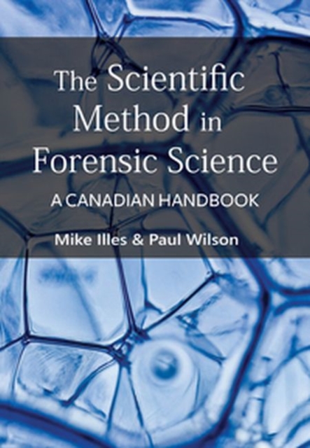 The Scientific Method in Forensic Science : A Canadian Handbook, Paperback / softback Book