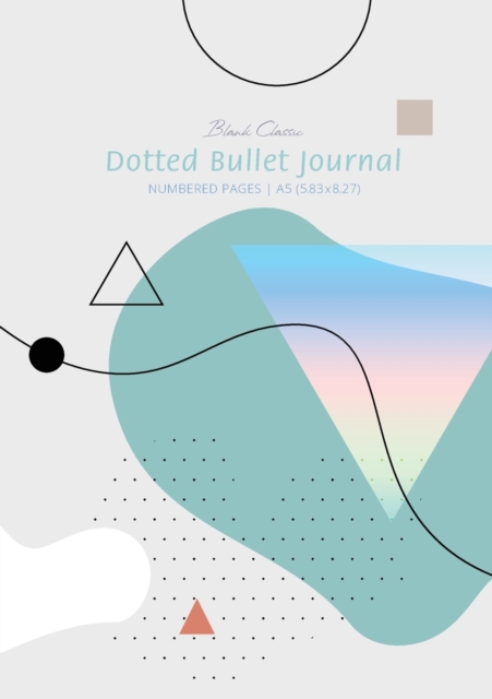 Dotted Bullet Journal - Abstract : Medium A5 - 5.83X8.27, Paperback / softback Book