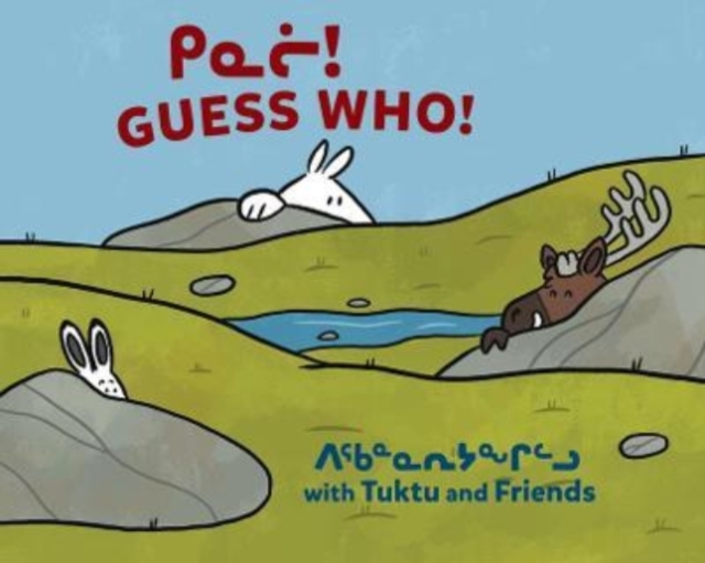 Guess Who? with Tuktu and Friends : Bilingual Inuktitut and English Edition, Board book Book