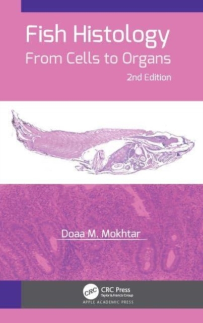 Fish Histology : From Cells to Organs, Paperback / softback Book