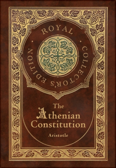The Athenian Constitution (Royal Collector's Edition) (Case Laminate Hardcover with Jacket), Hardback Book