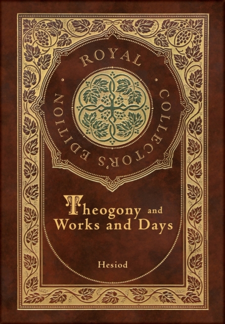 Theogony and Works and Days (Royal Collector's Edition) (Annotated) (Case Laminate Hardcover with Jacket), Hardback Book