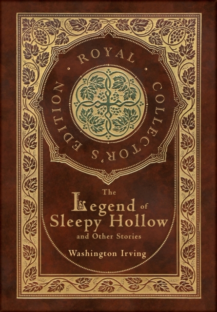 The Legend of Sleepy Hollow and Other Stories (Royal Collector's Edition) (Case Laminate Hardcover with Jacket) (Annotated), Hardback Book