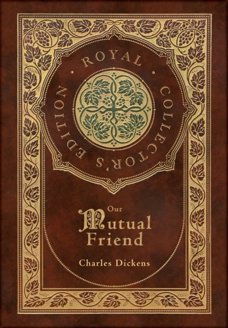 Our Mutual Friend (Royal Collector's Edition) (Case Laminate Hardcover with Jacket), Hardback Book