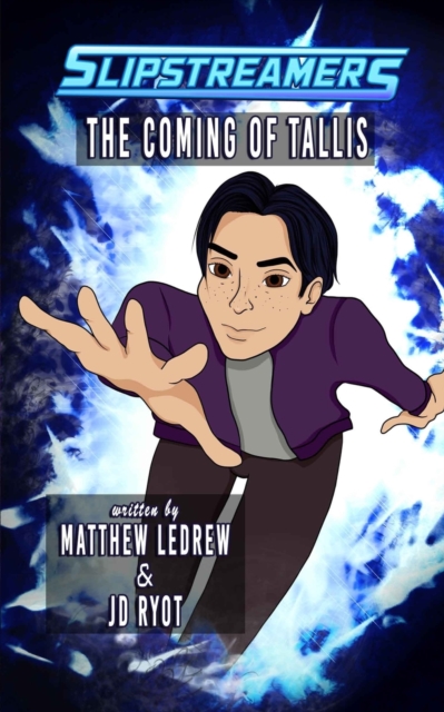 The Coming of Tallis : A Slipstreamers Adventure, Paperback / softback Book