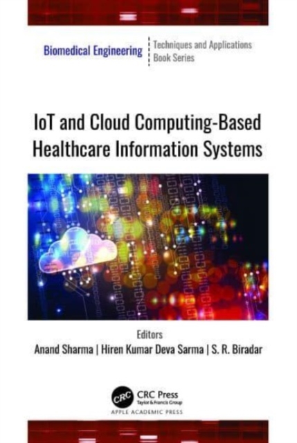IoT and Cloud Computing-Based Healthcare Information Systems, Hardback Book