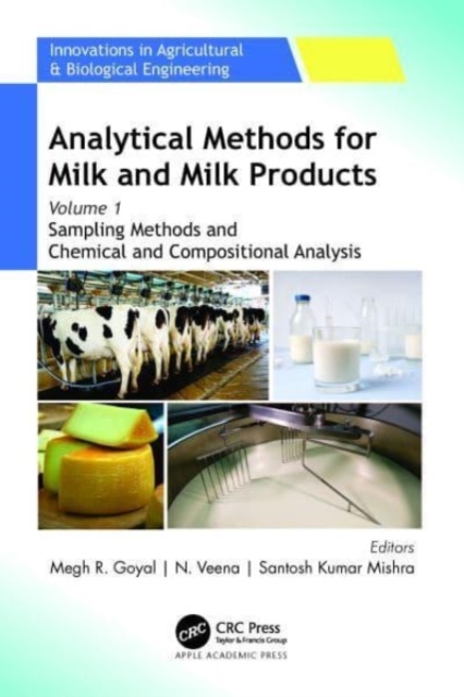Analytical Methods for Milk and Milk Products : Volume 1: Sampling Methods and Chemical and Compositional Analysis, Hardback Book