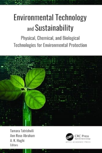 Environmental Technology and Sustainability : Physical, Chemical and Biological Technologies for Environmental Protection, Hardback Book