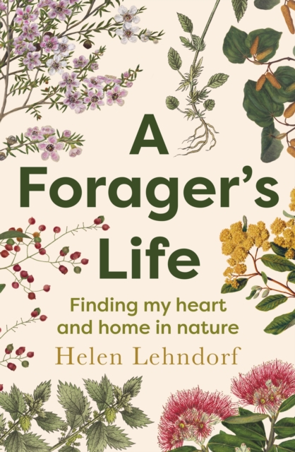 A Forager's Life : A spellbinding debut memoir about plants, motherhood and belonging, EPUB eBook