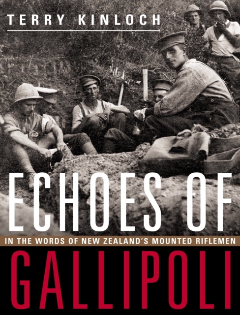 Echoes of Gallipoli : In the words of New Zealand's Mounted Riflemen, EPUB eBook