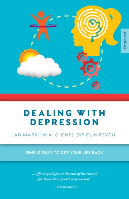 Dealing With Depression : Simple Ways to Get Your Life Back, EPUB eBook