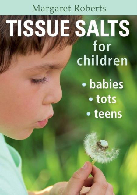 Tissue Salts for Children : Babies, Tots & Teens, PDF eBook