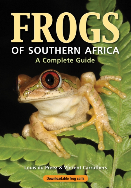 Frogs of Southern Africa - A Complete Guide, EPUB eBook