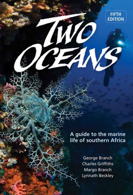 Two Oceans : A Guide To The Marine Life Of Southern Africa, Paperback / softback Book