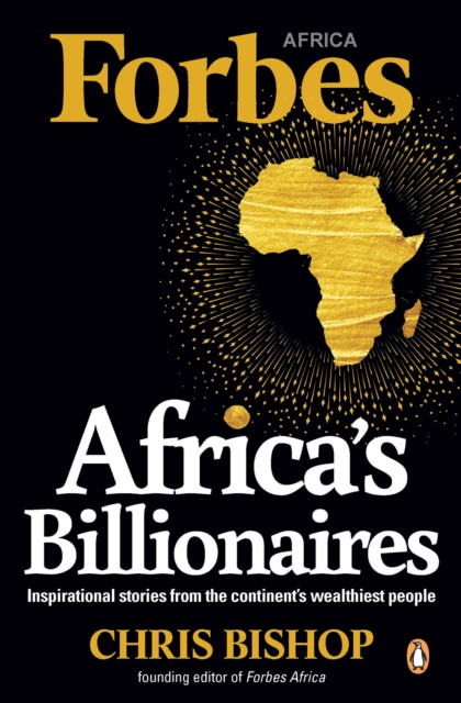 Africa's Billionaires : Inspirational stories from the continent's wealthiest people, EPUB eBook
