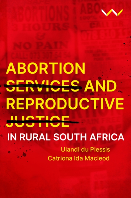 Abortion Services and Reproductive Justice in Rural South Africa, Paperback / softback Book